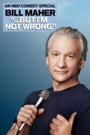 Bill Maher ... But I'm Not Wrong