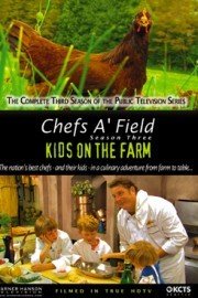 Chefs A'Field: Kids On The Farm