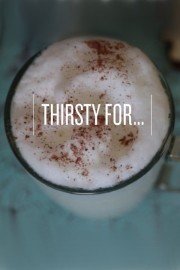 Thirsty For...