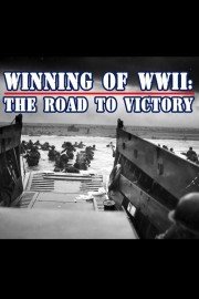 The Winning of World War II: Road To Victory
