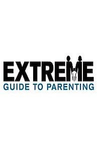 Extreme Guide to Parenting