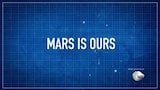 Mars is Ours