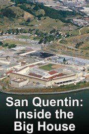 San Quentin: Inside the Big House