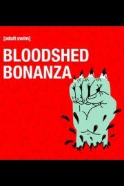 Adult Swim: Bloodshed Bonanza