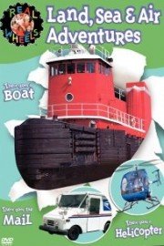 Real Wheels: Land, Air and Sea Adventures