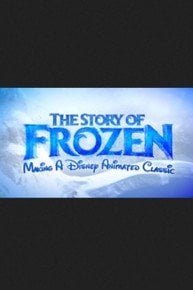 The Story of Frozen: Making a Disney Animated Classic