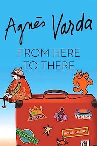 Agnes Varda: From Here to There