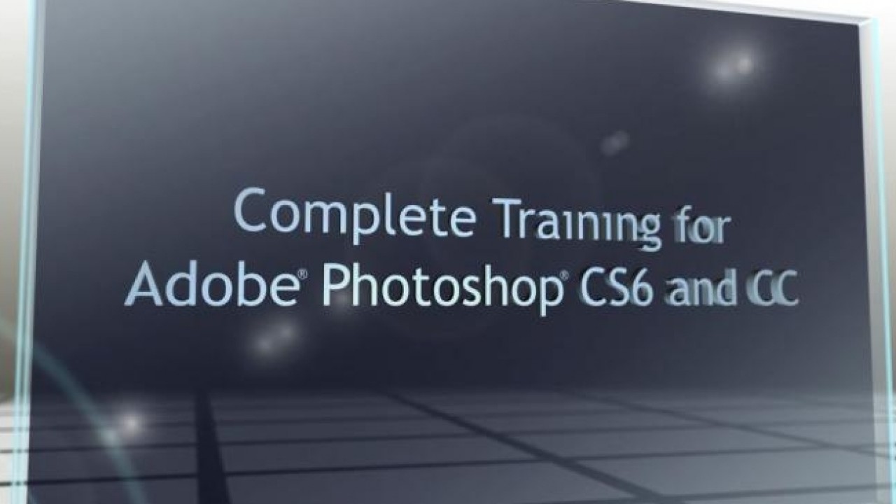 Complete Training for Adobe Photoshop CS6 & CC (Institutional Use)