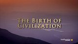 The Birth of Civilization