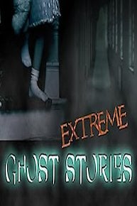 Extreme Ghost Stories