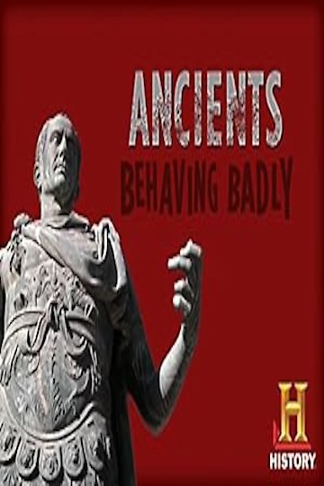 Watch Ancients Behaving Badly Streaming Online - Yidio