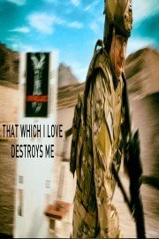 That Which I Love Destroys Me