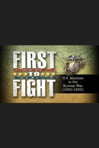 First To Fight: US Marines In The Korean War (1950-53)