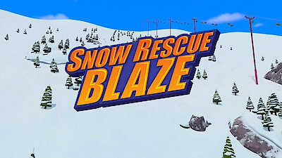 Watch Blaze and the Monster Machines Season 9 Episode 1 - Snow Rescue Blaze  Online Now