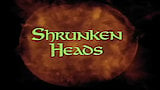 Shrunken Heads