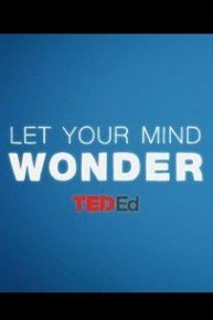 TEDTalks: Let Your Mind Wonder