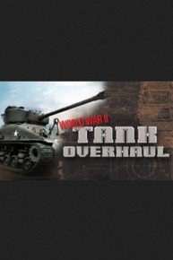 World War II Tank Overhaul