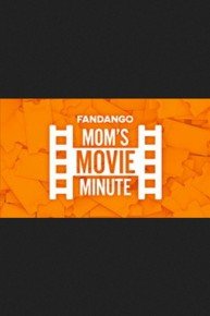 Mom's Movie Minute