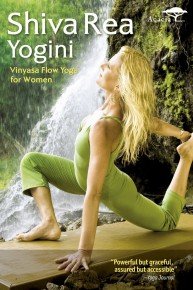 Shiva Rea Yogini: Vinyasa Flow Yoga for Women