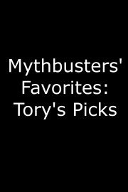 MythBusters' Favorites, Tory's Picks