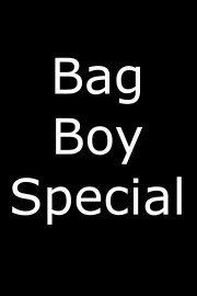 Bag Boy Special