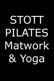 Stott Pilates: Matwork & Yoga