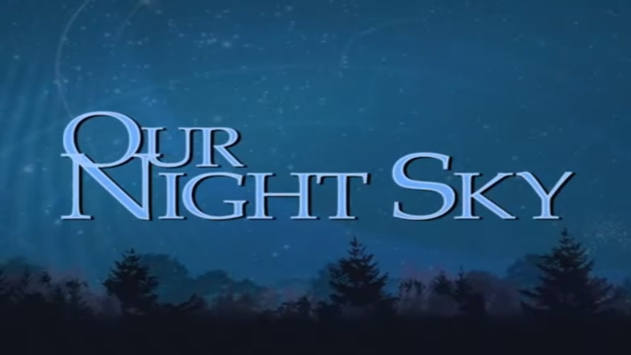 Our Night Sky