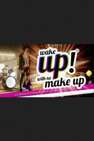 Wake Up! With no Make Up