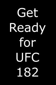 Get Ready for UFC 182