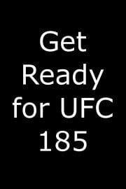 Get Ready for UFC 185