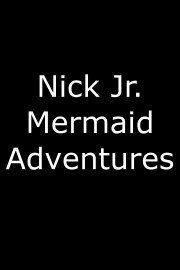 Nick Jr. Mermaid Adventures!