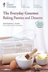 The Everyday Gourmet: Baking Pastries and Desserts