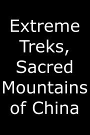 Extreme Treks, Sacred Mountains of China