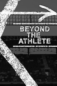 Beyond the Athlete