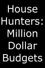 House Hunters: Million Dollar Budgets