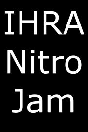 IHRA Nitro Jam