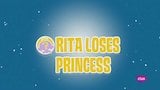 Rita Loses Princess