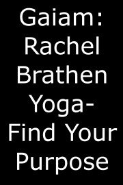 Gaiam: Rachel Brathen Yoga- Find Your Purpose