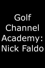 Golf Channel Academy: Nick Faldo
