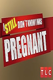 I Still Didn't Know I Was Pregnant
