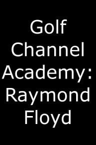 Golf Channel Academy: Raymond Floyd