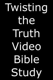 Twisting the Truth Video Bible Study