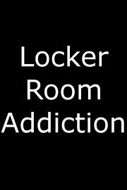 Locker Room Addiction