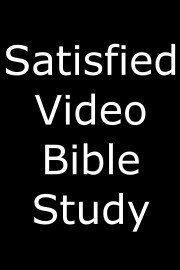 Satisfied Video Bible Study