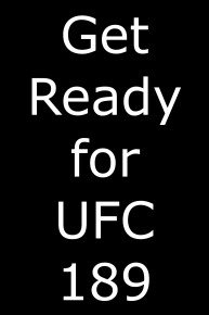 Get Ready for UFC 189