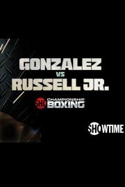 Showtime Championship Boxing: Gonzalez vs. Russell Jr