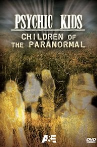 Psychic Kids: Children of the Paranormal