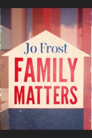 Family Matters with Jo Frost