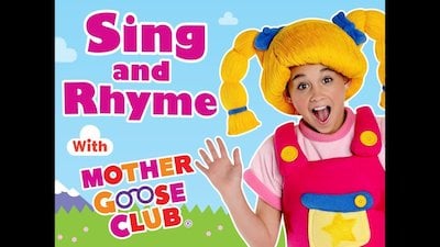 Watch Mother Goose Club Season 2 Episode 1 - Sing and Rhyme With Mother ...