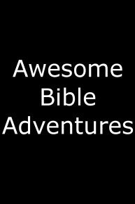 Awesome Bible Adventures